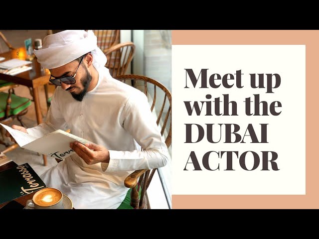 Meet up with the Dubai Actor